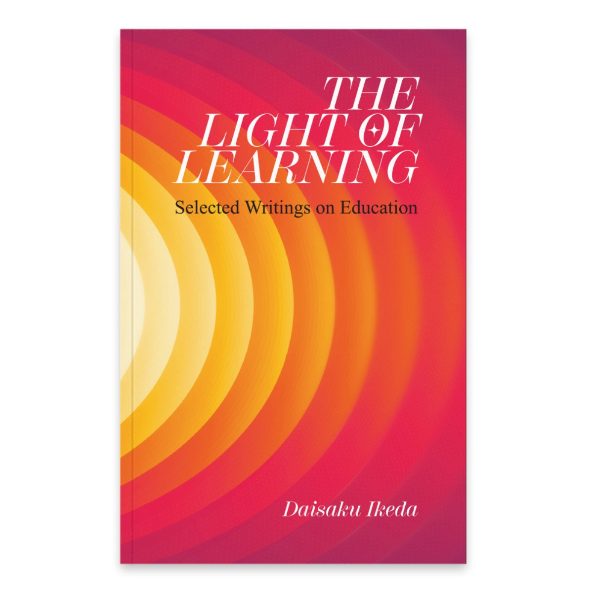 The Light of Learning – Selected Writings on Education