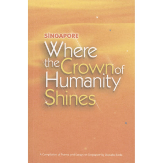 Singapore - Where The Crown Of Humanity Shines