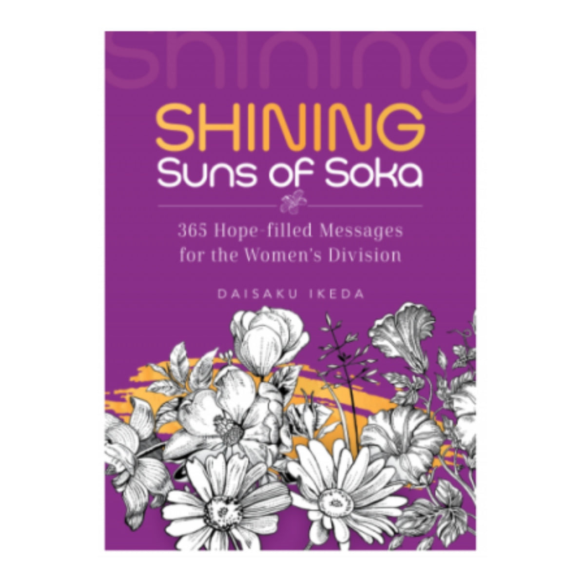 Shining Suns of Soka – 365 Hope-filled Messages for the Women’s Division