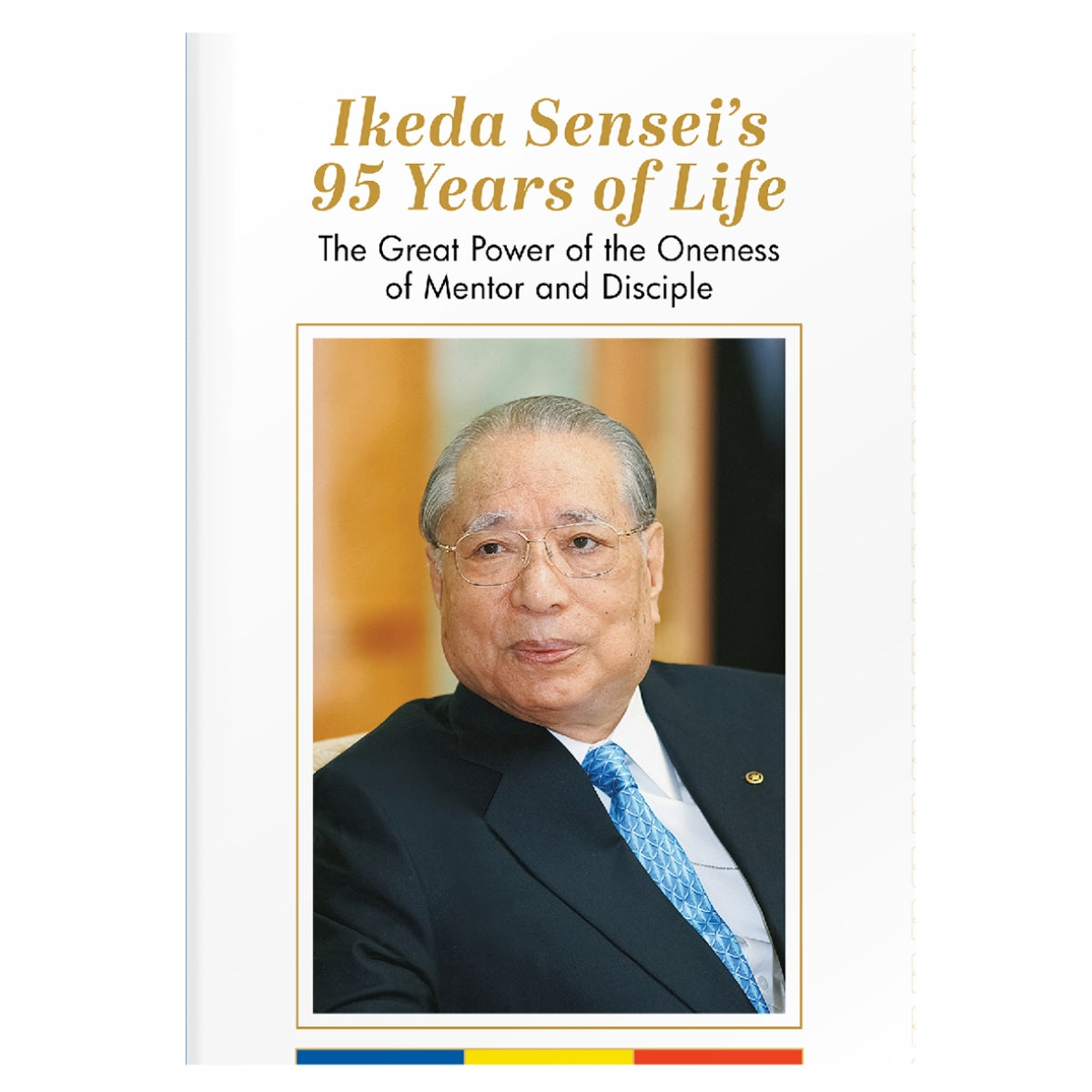 Ikeda Sensei’s 95 Years of Life – The Great Power of the Oneness of Mentor and Disciple